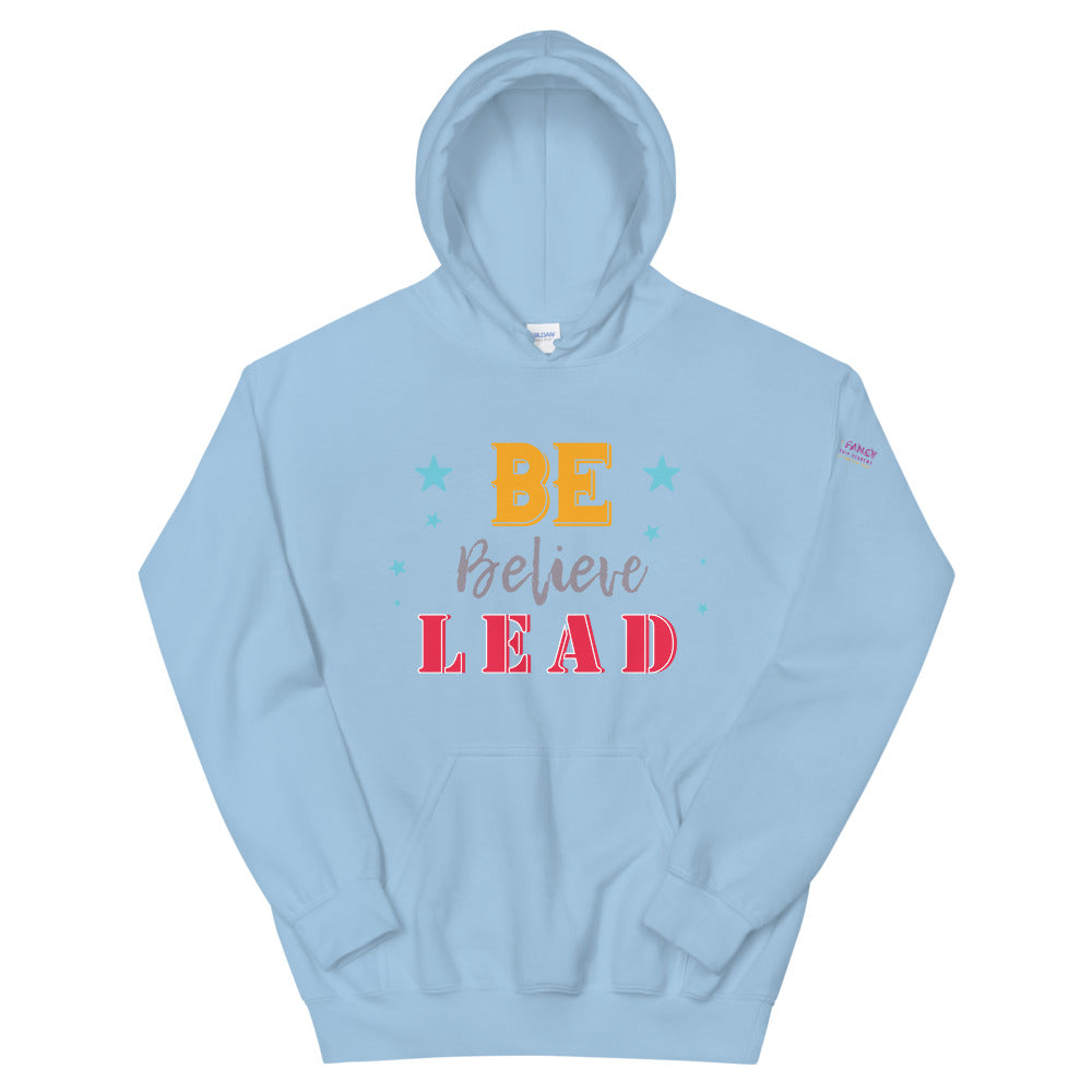 Be Believe Lead Unisex Hoodie